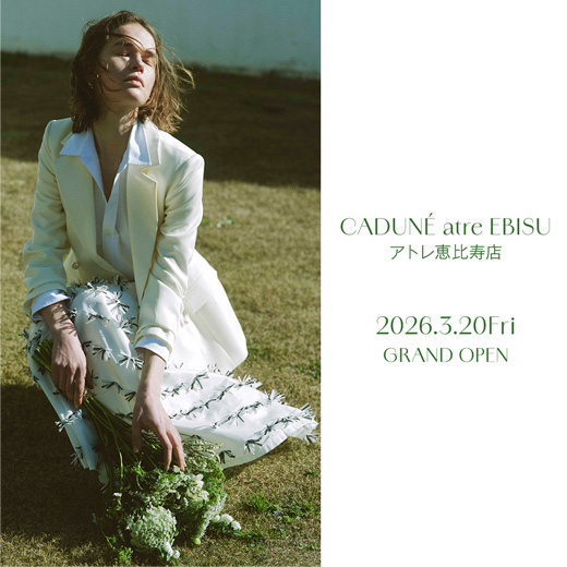 【3/20(金)Grand Opening】CADUNEアトレ恵比寿店オープン