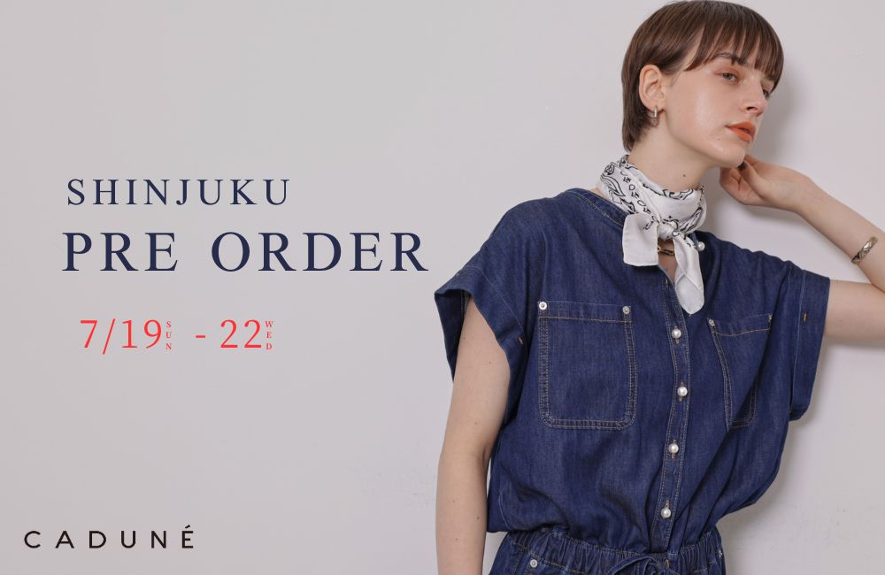 CADUNÉルミネ新宿店にてPREORDER
