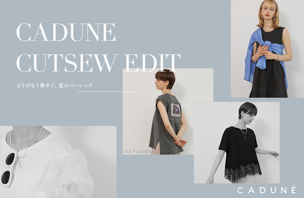 CADUNE CUTSEW EDIT