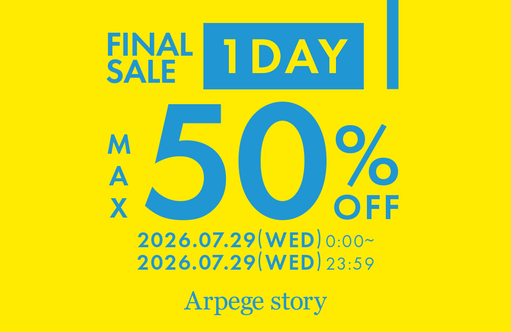 【FINAL SALE】7/29(Wed)0:00START！