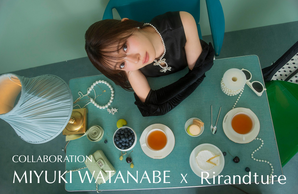 渡辺美優紀×Rirandture初コラボ